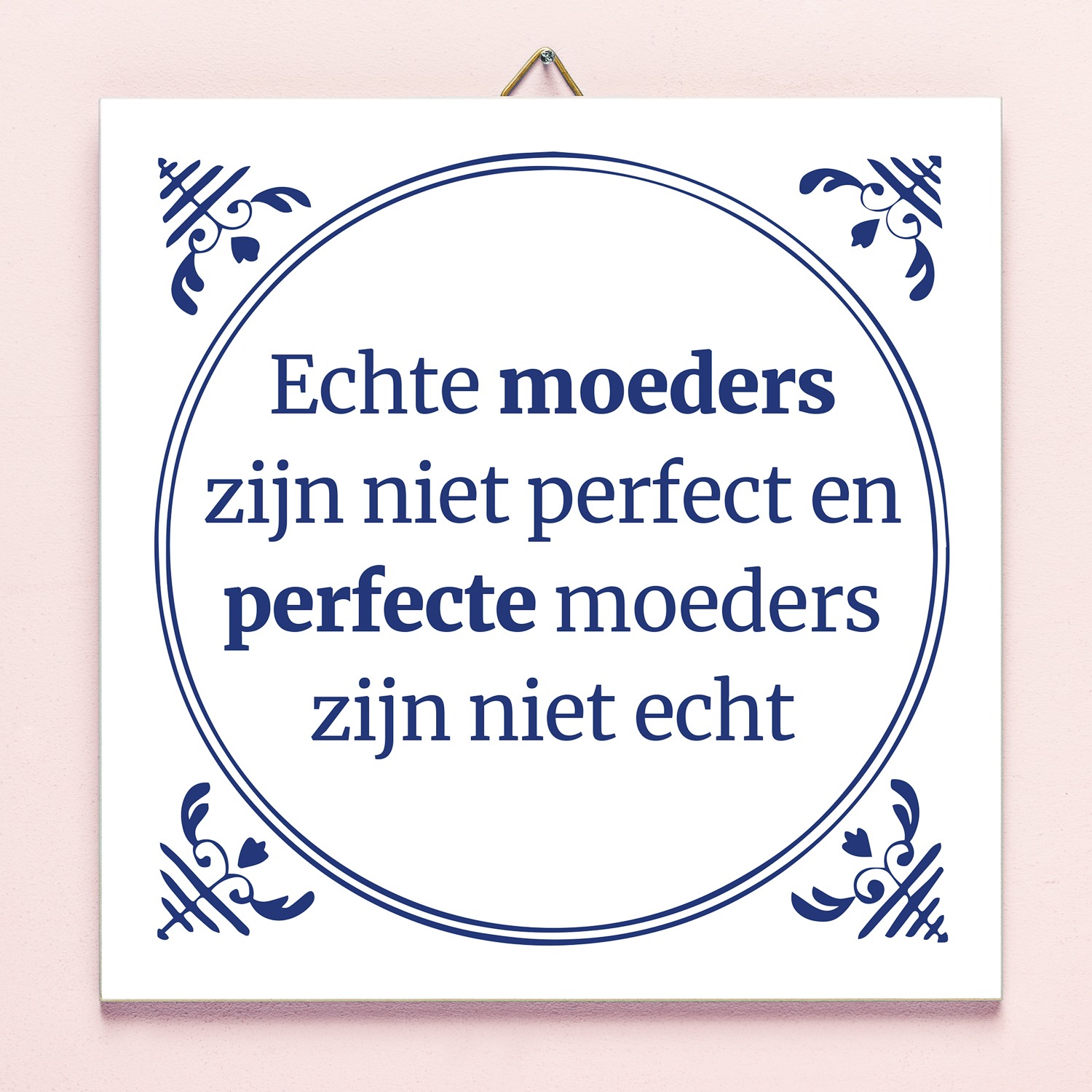 745884-Echte-moeders-zijn-niet-perfect-en-perfecte-moeders-zijn-niet-echt-tegel-1